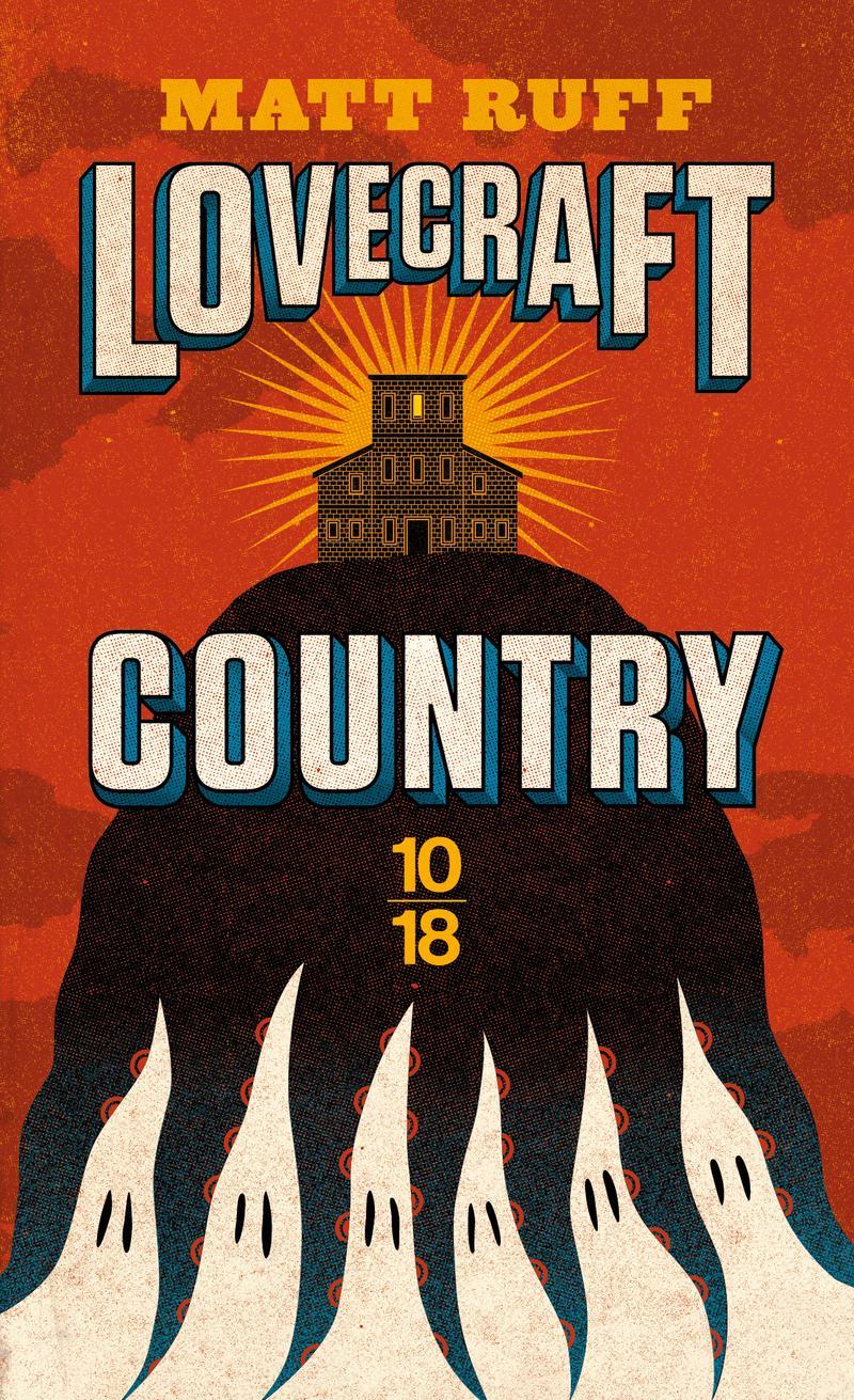 Matt Ruff: Lovecraft country (French language, 2020, 10/18)