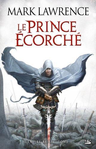 Mark Lawrence: Le Prince Écorché (French language, 2012, Bragelonne)