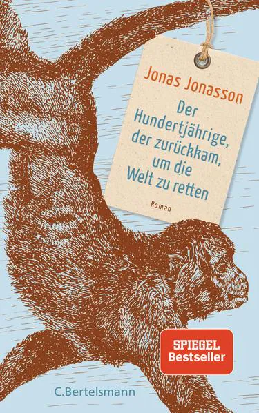 Jonas Jonasson: Der Hundertjährige, der zurückkam, um die Welt zu retten (Hardcover, german language, 2018, C. Bertelsmann Verlag)