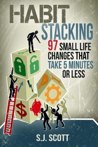 S.J. Scott: Habit Stacking (Paperback, CreateSpace Independent Publishing Platform)