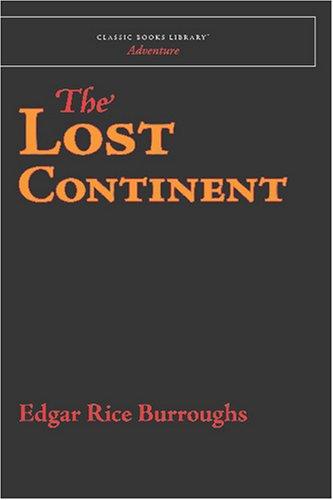 Edgar Rice Burroughs: The Lost Continent (Paperback, Classic Books Library)