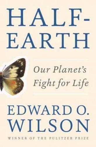 Edward O. Wilson: Half-Earth (2016)