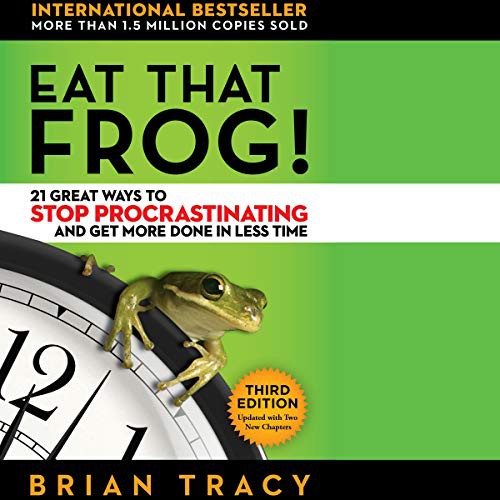 Brian Tracy: Eat That Frog! (AudiobookFormat, 2020, Berrett-Koehler Publishers, Inc. and Blackstone Publishing)