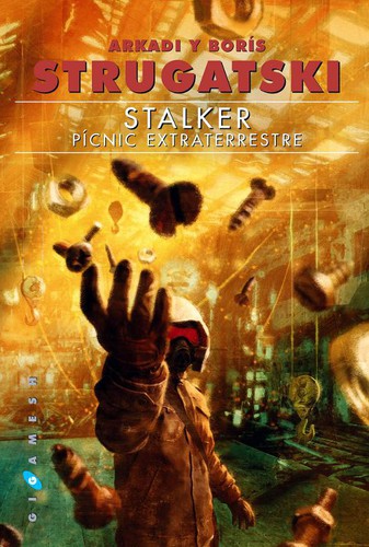 Boris Strugatsky, Борис Натанович Стругацкий: Stalker (Spanish language, 2015, Gigamesh, Ediciones Gigamesh)