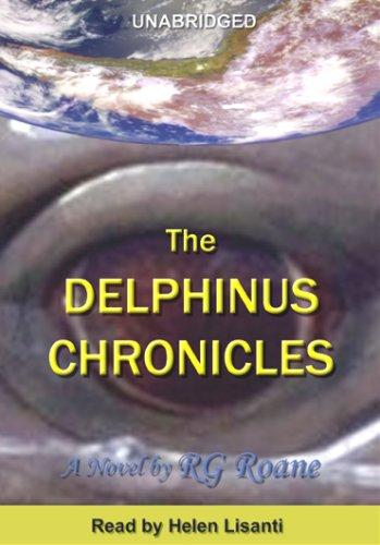 Richard G. Roane: The Delphinus Chronicles (AudiobookFormat, Cherry Hill Pub)