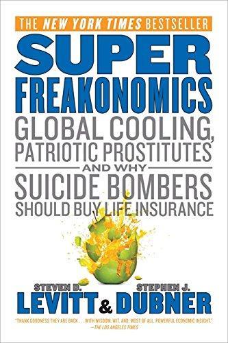 Steven D. Levitt, Stephen J. Dubner: Superfreakonomics (2011)