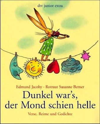 Edmund Jacoby, Edmund and Ulrich Maske Jacoby, Rotraut Susanne Berner: Dunkel war's, der Mond schien helle. Verse, Reime und Gedichte. (Paperback, Dtv)