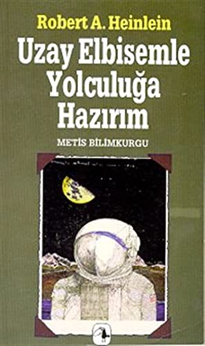 Robert A. Heinlein: Uzay Elbisemle Yolculuga Hazirim (Paperback, Metis Yayincilik)