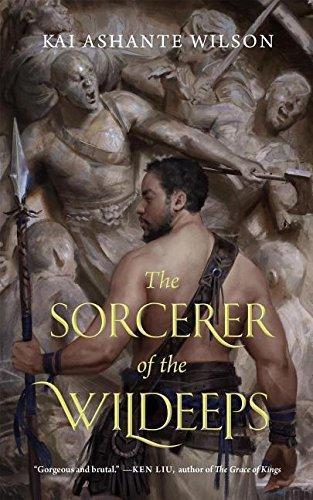 Kai Ashante Wilson: The Sorcerer of the Wildeeps (2015, Doherty Associates, LLC, Tom)