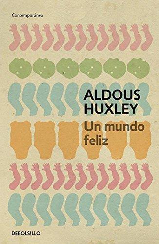 Aldous Huxley: Un mundo feliz (Paperback, Spanish language, 2003, Debolsillo)