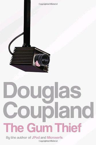 Douglas Coupland: The gum thief (Hardcover, 2007, Random House Canada)