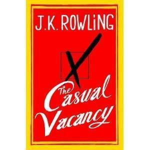 J. K. Rowling: The Casual Vacancy (Paperback, 2012, Little, Brown)