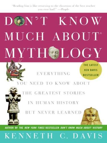 Kenneth C. Davis: Don't Know Much About Mythology (EBook, 2009, HarperCollins)