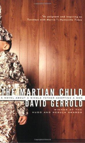 David Gerrold: The Martian Child: A Novel About a Single Father Adopting a Son (2003)