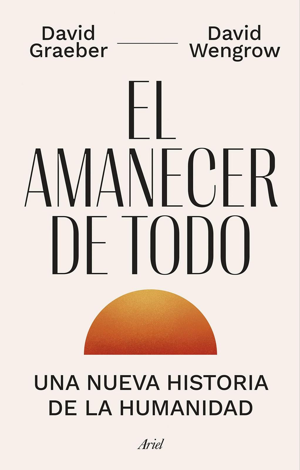 David Graeber, David Wengrow: El amanecer de todo (Spanish language, 2022)