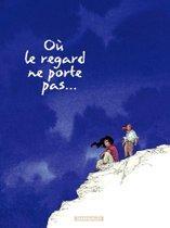 Olivier Pont, Georges Abolin: Où le regard ne porte pas... - Tome 2 - Où le regard ne porte pas...T2 (French language)