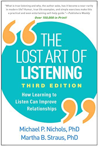 Michael P. Nichols, Martha B. Straus: The Lost Art of Listening, Third Edition (Paperback, 2021, The Guilford Press)