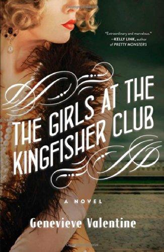 Genevieve Valentine: The Girls at the Kingfisher Club (2014)