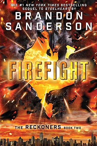 Brandon Sanderson: Firefight (Reckoners Book 2) (Delacorte Press)