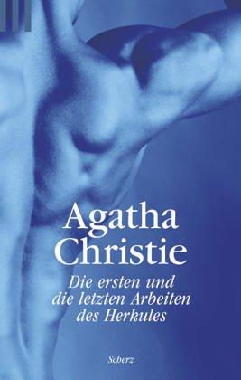 Agatha Christie: Die ersten und die letzten Arbeiten des Herkules. Geschichten mt Hercule Poirot. (Paperback, Scherz)