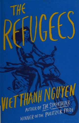 Viet Thanh Nguyen: Refugees (2017, Grove/Atlantic, Incorporated, Grove Press)