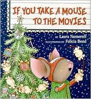 Laura Numeroff: If You Take a Mouse to the Movies (2000, HarperCollins)