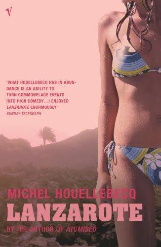 Michel Houellebecq: Lanzarote (2004, Vintage Books)