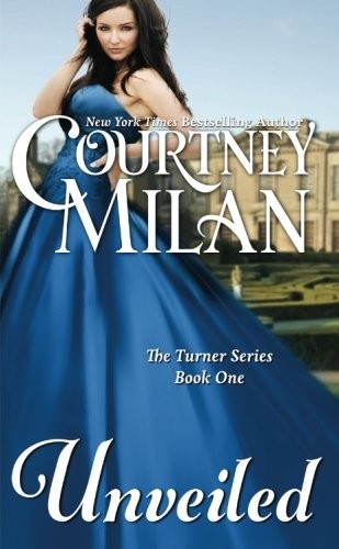Courtney Milan: Unveiled (Paperback, CreateSpace Independent Publishing Platform)