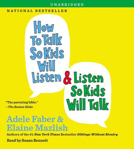 Susan Bennett, Elaine Mazlish, Adele Faber: How to Talk So Kids Will Listen & Listen So Kids Will Talk (AudiobookFormat, Simon & Schuster Audio)