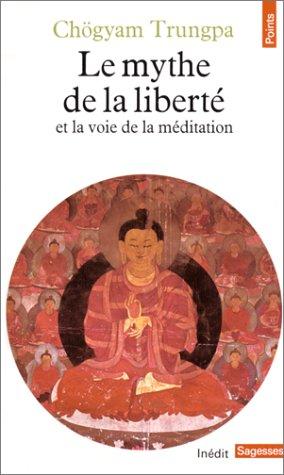 Chögyam Trungpa: Mythe de la liberté et la voie de la méditation (Paperback, French language, Seuil)