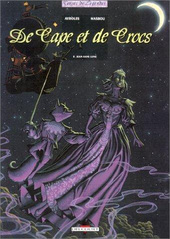 Alain Ayroles, Jean-Luc Masbou: De Cape et de Crocs, tome 5 : Jean sans lune (French language, 2006, Delcourt)