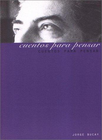 Jorge Bucay: Cuentos para pensar (Paperback, 1999, Nuevo Extremo)