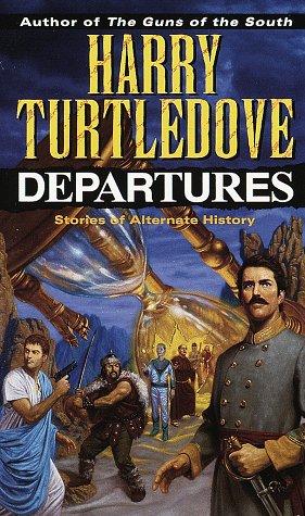 Harry Turtledove: Departures (1993, Ballantine Books)