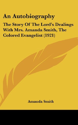 Amanda Smith: An autobiography (1921, The Christian witness co.)