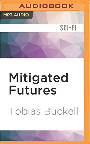 Jeff Woodman, Robin Miles, Jonathan Davis, Allyson Johnson, Tobias Buckell, Victor Bevine, Suzy Jackson, Christian Rummel, Jennifer Van Dyck, Prentice Onayemi, Jay Snyder, Jeena Yi, Mark Boyett: Mitigated Futures (AudiobookFormat, Audible Studios on Brilliance, Audible Studios on Brilliance Audio)