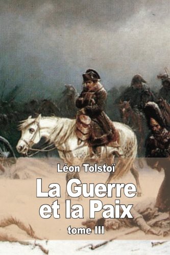 Leo Tolstoy: La Guerre et la Paix (Paperback, French language, CreateSpace Independent Publishing Platform)