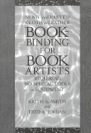 Keith A. Smith: Sewn and pasted cloth or leather bookbinding for book artists requiring no special tools or equipment (1998, Keith Smith Books)