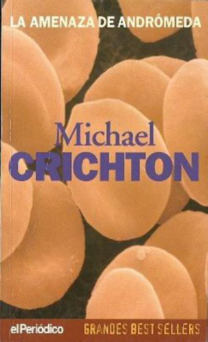 Michael Crichton: La Amenaza De Andromeda (Paperback)