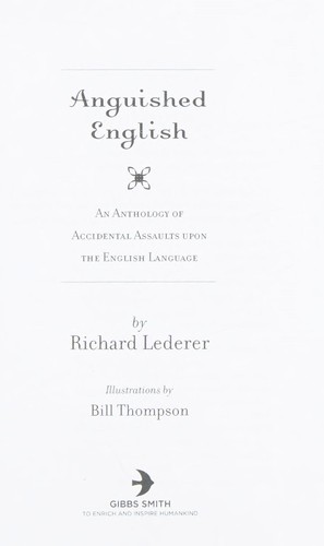 Richard Lederer: Anguished English (2017, Gibbs Smith, Publisher)