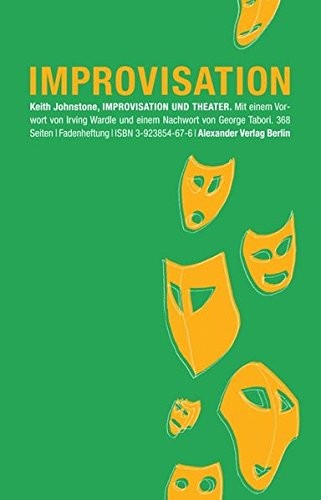 Keith Johnstone: Improvisation und Theater (Alexander Verlag Berlin)