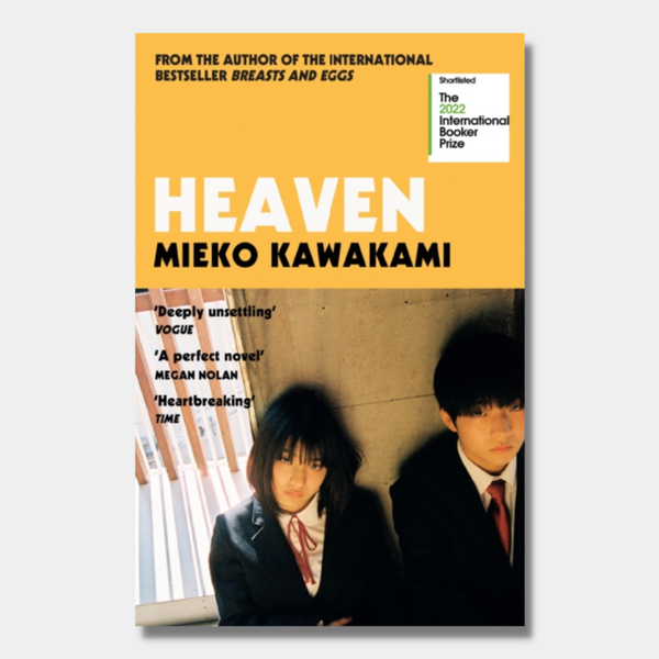 Mieko Kawakami: Heaven (2022, Pan Macmillan)