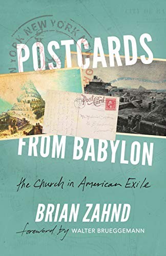 Brian Zahnd: Postcards from Babylon (Paperback, 2019, Spello Press)