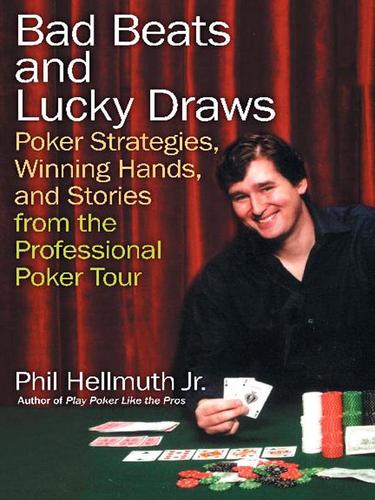 Phil Hellmuth: Bad Beats and Lucky Draws (EBook, 2004, HarperCollins)