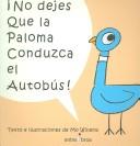 Mo Willems: No Dejes Que La Paloma Conduzca El Autobus! / Don't Let the Pigeon Drive the Bus! (Paperback, Spanish language, 2004, Lectorum Publications)