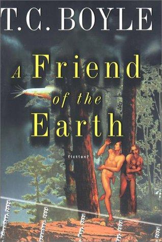 T. Coraghessan Boyle: A friend of the earth (2000, Viking)