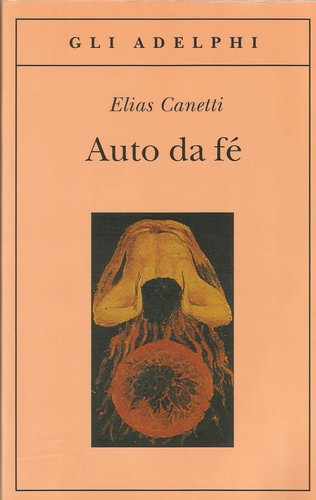 Elias Canetti: Auto da fé (Paperback, Italian language, 2001, Adelphi)