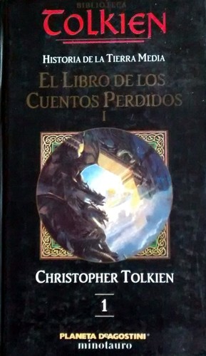 J. R. R. Tolkien, Christopher Tolkien(duplicate): El Libro de Los Cuentos Perdidos I (Hardcover, Spanish language, 2002, Ediciones Minotauro)