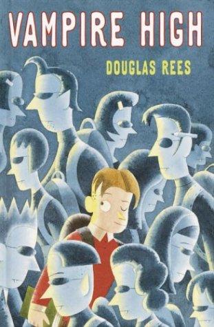 Douglas Rees: Vampire High (2003, Delacorte Press, Delacorte Books for Young Readers)