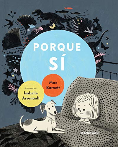 Isabelle Arsenault, Mac Barnett: Porque sí (Hardcover, Oceano Travesia)