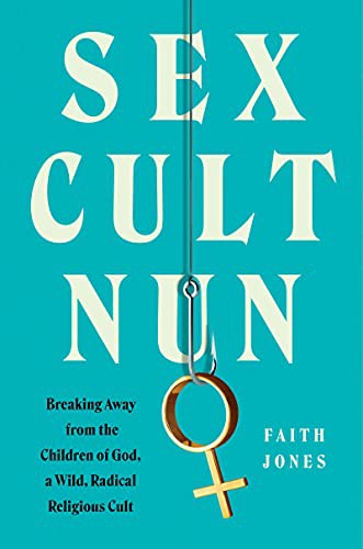 Faith Jones: Sex Cult Nun (Paperback, William Morrow)